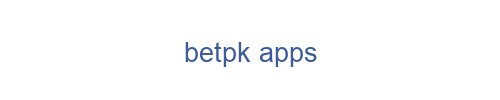 Betpk apps